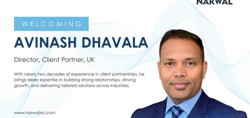 Narwal Welcomes Avinash Dhavala to Drive UK & Europe Expansion and Strengthen Strategic Client Relationships